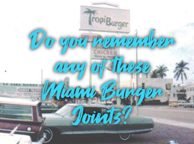 Do You Remember Any of These Miami Burger Joints?