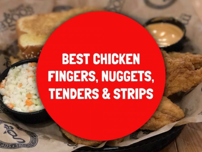 Best Chicken Fingers, Nuggets, Tenders & Strips