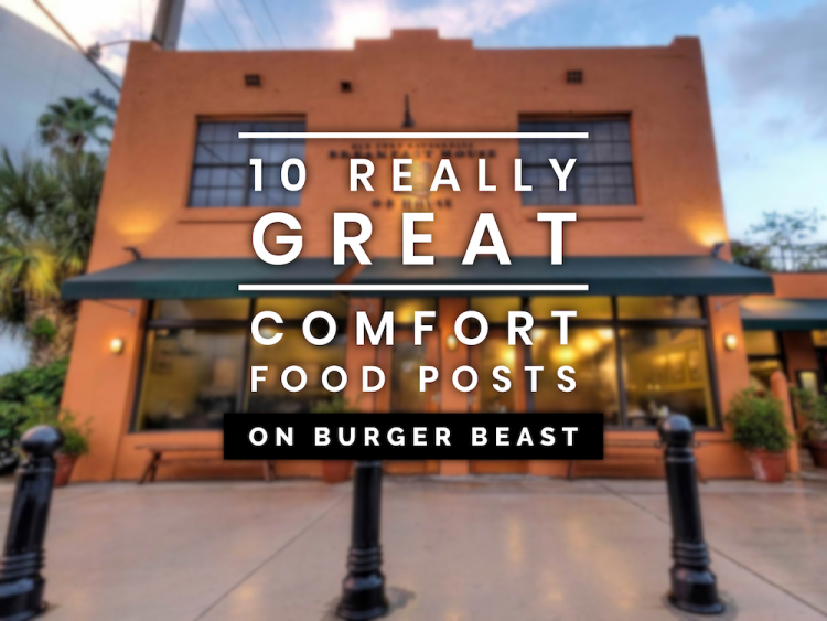 10 Really Great Comfort Food Posts on Burger Beast
