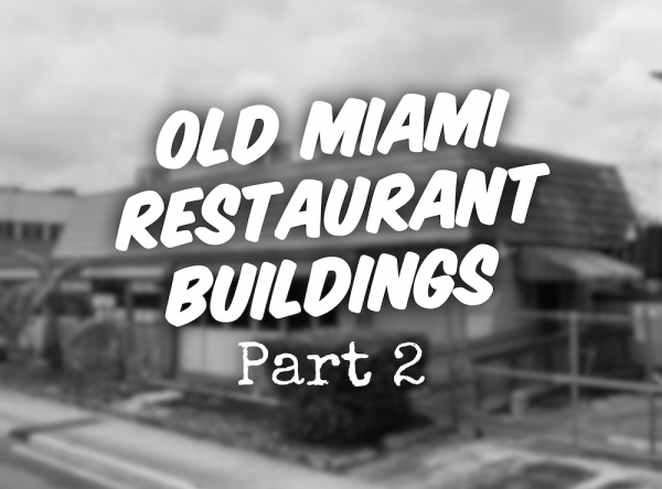 Old Miami Restaurant Buildings Part 2