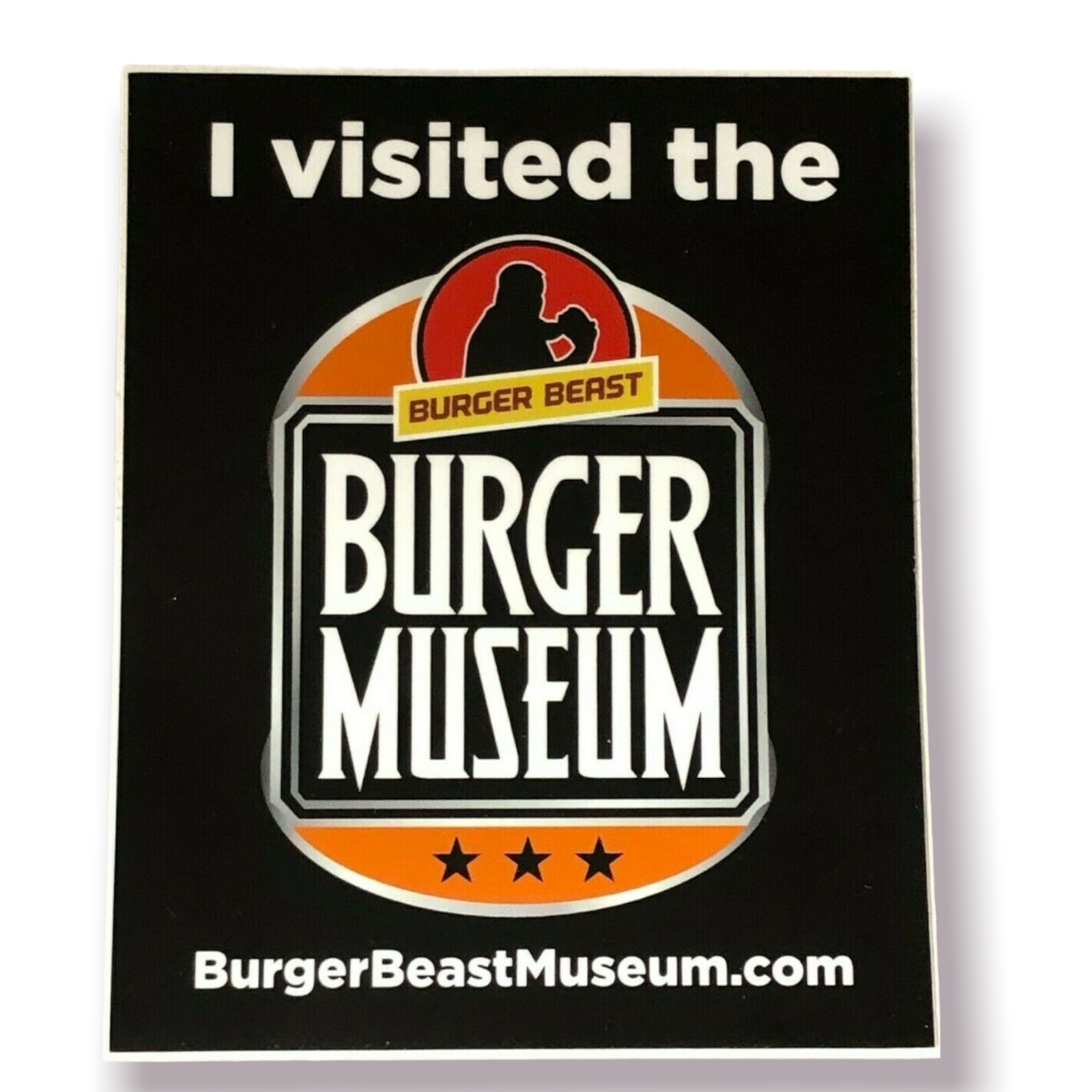 I Visited the Burger Beast Burger Museum Sticker